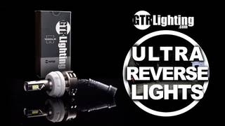 All NEW GTR Lighting Ultra Series Reverse Bulbs