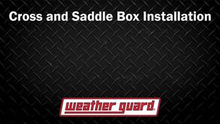 WEATHER GUARD Cross and Saddle Truck Box Installation